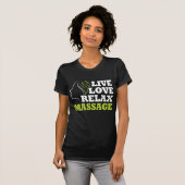 Live Love Relax Massage Therapist Health T-shirt (Voorkant volledig)