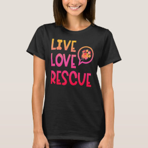 Live Love Rescue Waterverf Hondenpootje Dierenasie T-shirt