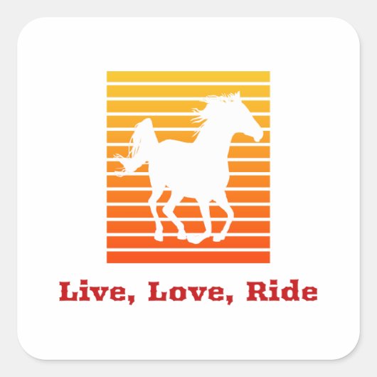 Live Love Ride Horse Vierkante Sticker (Voorkant)