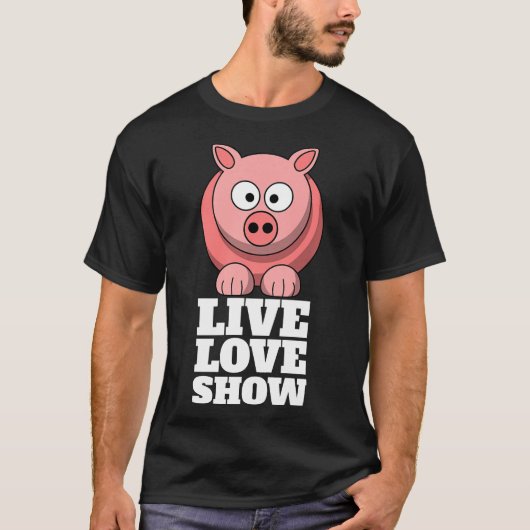 Live Love Show County Fair Pig Exhibitor Funny Fai T-shirt (Voorkant)