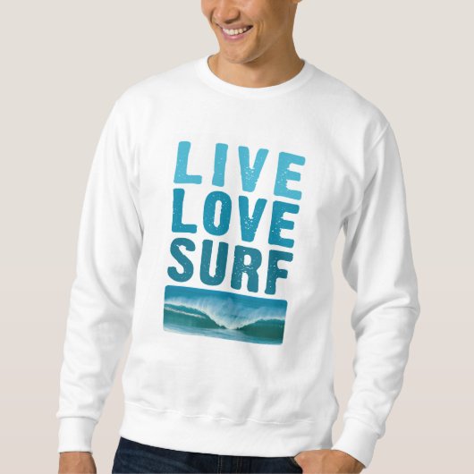 Live, Love, Surven Sweatshirt (Voorkant)