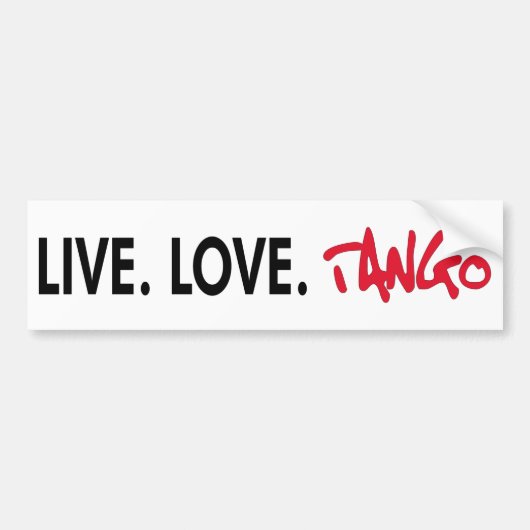 Live Love Tango cool design! Bumpersticker (Voorkant)
