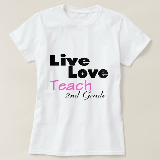 Live Love Teach 2nd Grade (roze) T-shirt (Design voorkant)