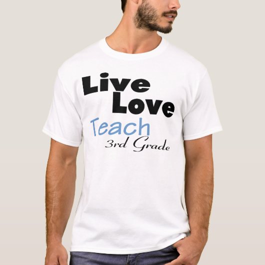 Live Love Teach 3rd Grade (blauw) T-shirt (Voorkant)