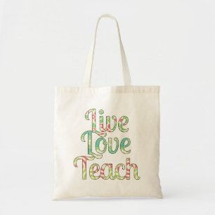 Live, Love Teach Bag Tote Bag