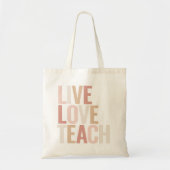 Live Love Teach Pink Gold Teacher Appreciation Tote Bag (Voorkant)