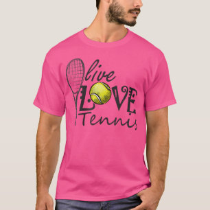 Live Love Tennis Ball Racket Sport Lover T-shirt
