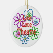 Live Love Theater Keramisch Ornament (Rechts)