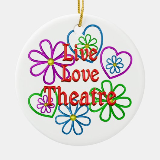 Live Love Theater Keramisch Ornament (Voorkant)