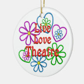 Live Love Theater Keramisch Ornament (Links)
