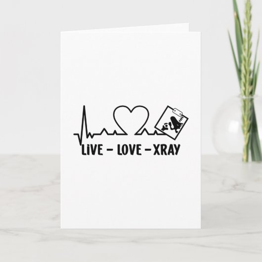 Live Love Xray Radiology Tech Nurse Technologist Kaart (Voorkant)
