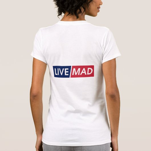 LIVE MAD – Bold Minimal Modern Typography Design H T-shirt (Achterkant)