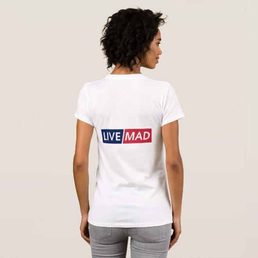 LIVE MAD – Bold Minimal Modern Typography Design H T-shirt (Achterkant volledig)