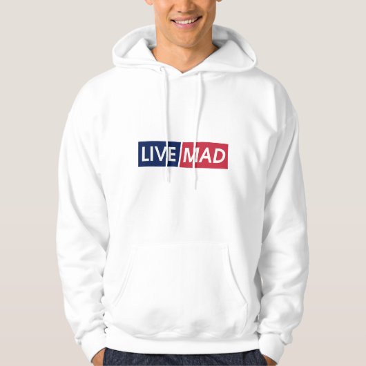LIVE MAD – Bold Minimal Modern Typography Design Hoodie (Voorkant)