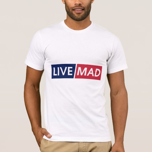 LIVE MAD – Bold Minimal Modern Typography Design T-shirt (Voorkant)