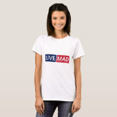 LIVE MAD – Bold Minimal Modern Typography Design T-shirt (Voorkant volledig)