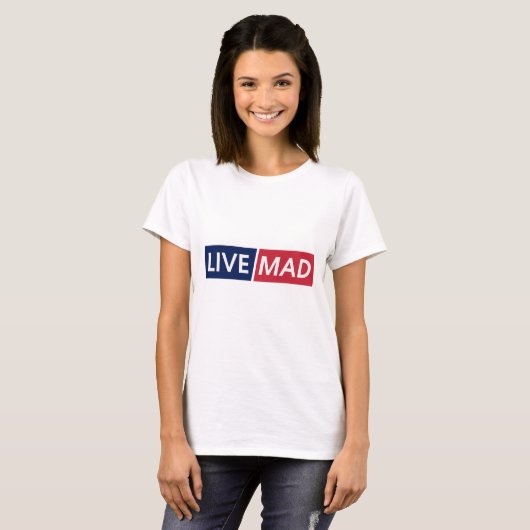 LIVE MAD – Bold Minimal Modern Typography Design T-shirt (Voorkant volledig)