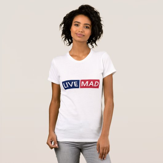 LIVE MAD – Bold Minimal Modern Typography Design T-shirt (Voorkant volledig)