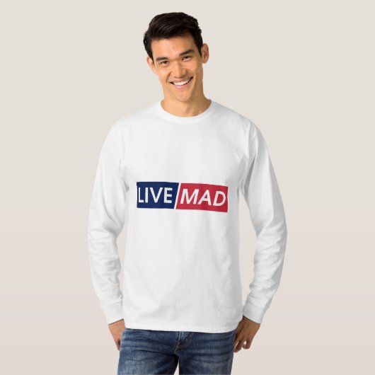LIVE MAD – Bold Minimal Modern Typography Design T-shirt (Voorkant volledig)