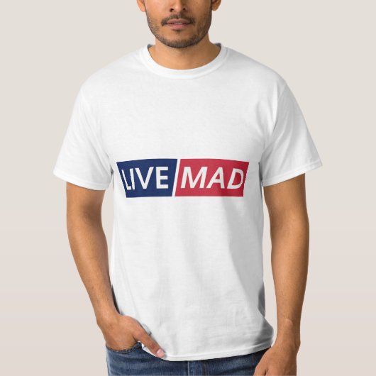 LIVE MAD – Bold Minimal Modern Typography Design T-shirt (Voorkant)