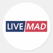 LIVE MAD – Bold Minimal Modern Typography Ronde Sticker (Voorkant)