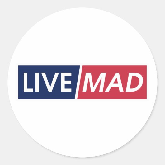LIVE MAD – Bold Minimal Modern Typography Ronde Sticker (Voorkant)