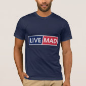 LIVE MAD – Bold Minimal Modern Typography Style B T-shirt (Voorkant)