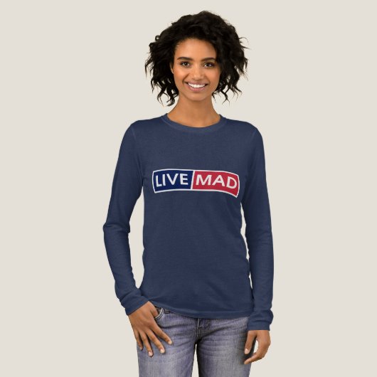 LIVE MAD – Bold Minimal Modern Typography Style B Tri-Blend Shirt (Voorkant)