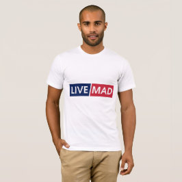 LIVE MAD – Krachtig Minimaal Modern Lettertypeontw T-shirt