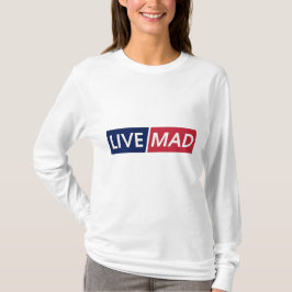 LIVE MAD – Krachtig Minimaal Modern Lettertypeontw T-shirt