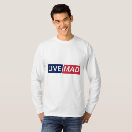 LIVE MAD – Krachtig Minimaal Modern Lettertypeontw T-shirt