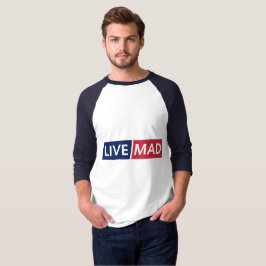 LIVE MAD – Krachtig Minimaal Modern Lettertypeontw T-shirt