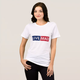 LIVE MAD – Krachtig Minimaal Modern Lettertypeontw Tri-Blend Shirt