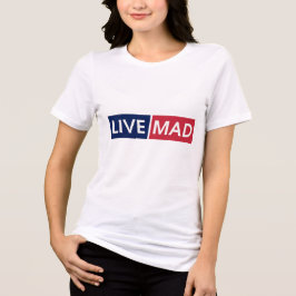 LIVE MAD – Krachtig Minimaal Modern Lettertypeontw Tri-Blend Shirt