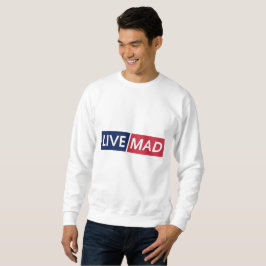 LIVE MAD – Krachtig Minimaal Modern Lettertypeontw Trui