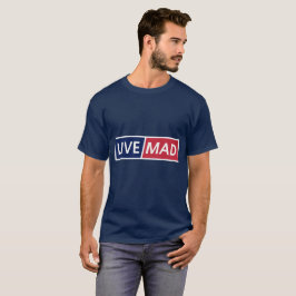 LIVE MAD – Krachtige Minimale Moderne Typografie S T-shirt