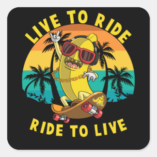 Live naar Ride Ride to Life Banana Skater Vierkante Sticker
