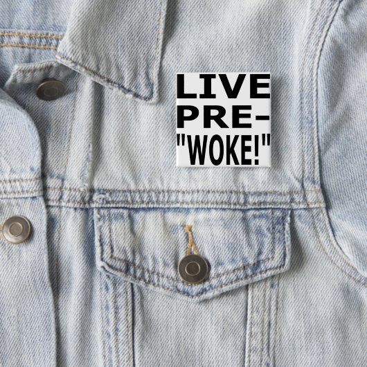 LIVE PRE- "WOKE!" VIERKANTE BUTTON 5,1 CM (In situ)