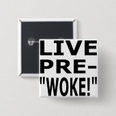 LIVE PRE- "WOKE!" VIERKANTE BUTTON 5,1 CM (Voorkant /achterkant)