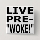 LIVE PRE- "WOKE!" VIERKANTE BUTTON 5,1 CM (Voorkant)
