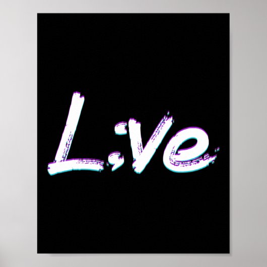 Live Semicolon Suicide Prevention Awareness Poster (Voorkant)