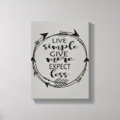 Live Simple Geef meer Verwacht minder Canvas Art P (Voorkant)