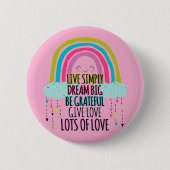Live Simply Dream Big Wees dankbaar Geef liefde Ronde Button 5,7 Cm (Voorkant)