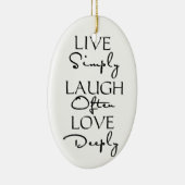 Live Simply, Laugh Vaak, Love Deeply Keramisch Ornament (Rechts)