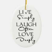 Live Simply, Laugh Vaak, Love Deeply Keramisch Ornament (Voorkant)