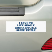 Live Single Drink Dubbele slaapstand Bumpersticker (Op auto)
