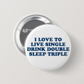 Live Single Drink Dubbele slaapstand Ronde Button 5,7 Cm (Voorkant /achterkant)
