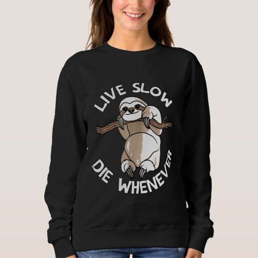 Live Slow Die Wanneer Grappig Sloth Shirt Gift Man (Voorkant)