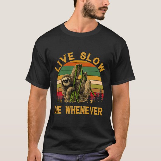  Live Slow Die Wanneer Sloth 6 T-shirt (Voorkant)