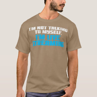 Live streaming live stream t-shirt